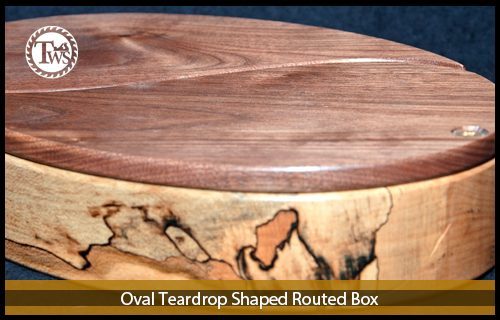 Oval Tear Drop Shaped Routed Box